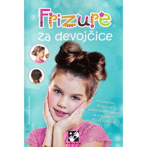 Kreativni Centar Marina Ruiz Fernandez - Frizure za devojčice Cene