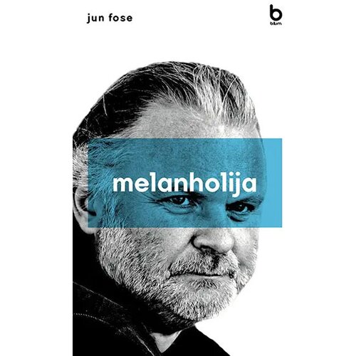 Blum izdava&amp;scaron;tvo Jun Fose - Melanholija I i II Slike