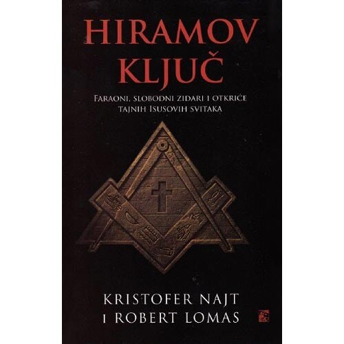 Leo Commerce Kristofer Najt,Robert Lomas - Hiramov ključ: Faraoni, slobodni zidari i otkriće Isusovih tajnih svitaka Cene