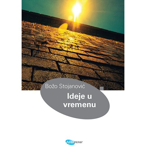 Arhipelag Božo Stojanović - Ideje u vremenu Slike