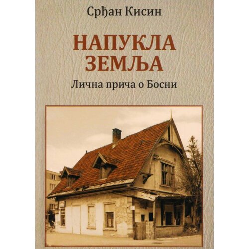 Svet knjige Srđan Kisin - Napukla zemlja: Lična priča o Bosni Slike