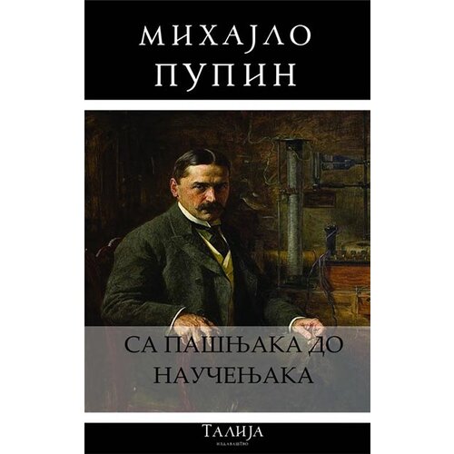 Talija izdavaštvo Mihajlo Pupin - Sa pašnjaka do naučenjaka Cene