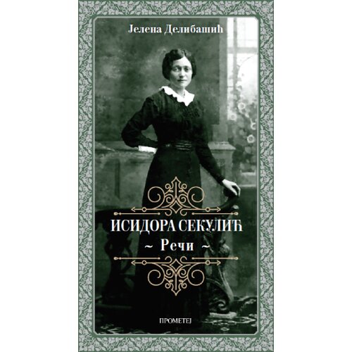 Prometej, Novi Sad Jelena Deliba&amp;scaron;ić - Isidora Sekulić - Reči Slike