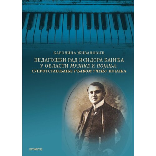 Prometej, Novi Sad Karolina Živanović - Pedago&amp;scaron;ki rad Isidora Bajića u oblasti muzike i pojanja Slike