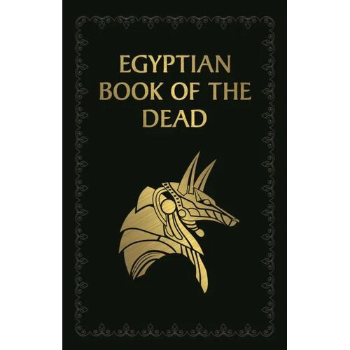 Arcturus Publishing E. A. Wallis Budge - Egyptian Book of the Dead Cene