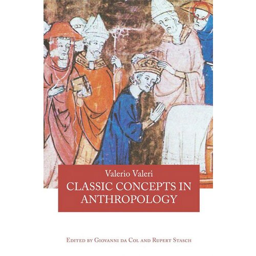 Wiley & Sons Valerio Valeri - Classic Concepts In Anthropology Cene