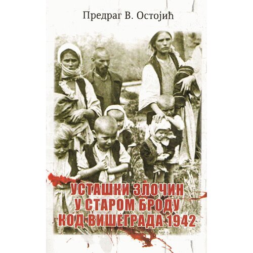Svet knjige Predrag B. Ostojić
 - Ustaški zločin u Starom Brodu kod Višegrada 1942. - U svjetlu njemačkih dokumenata Cene