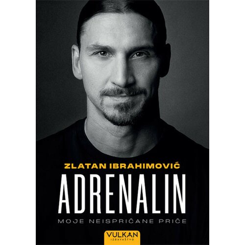 Vulkan Izdavaštvo Zlatan Ibrahimović - Adrenalin Cene