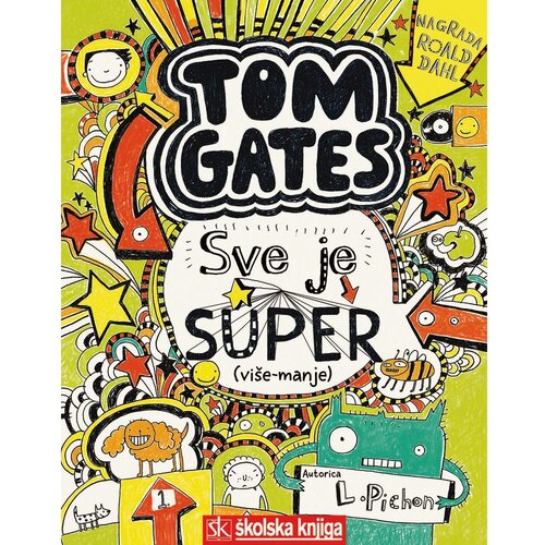 &amp;Scaron;kolska knjiga Tom Gates - Sve je super (vi&amp;scaron;e-manje), 3. knjiga, Liz Pichon Slike