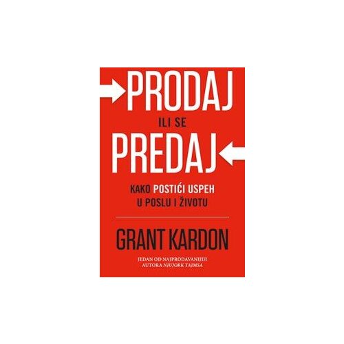 Data Status Grant Kardon - Prodaj ili se predaj: kako postići uspeh u poslu i životu Slike