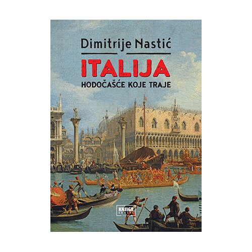 Knjiga Komerc Dimitrije Nastić - Italija : hodoča&amp;scaron;će koje traje Slike