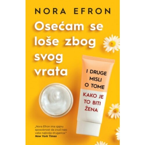 Laguna Osećam se loše zbog svog vrata - Nora Efron ( 12740 ) Cene
