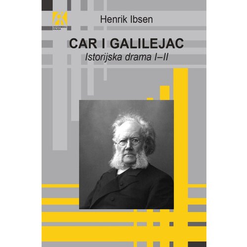 Akademska Knjiga Car i Galilejac - autor Henrik Ibsen Slike