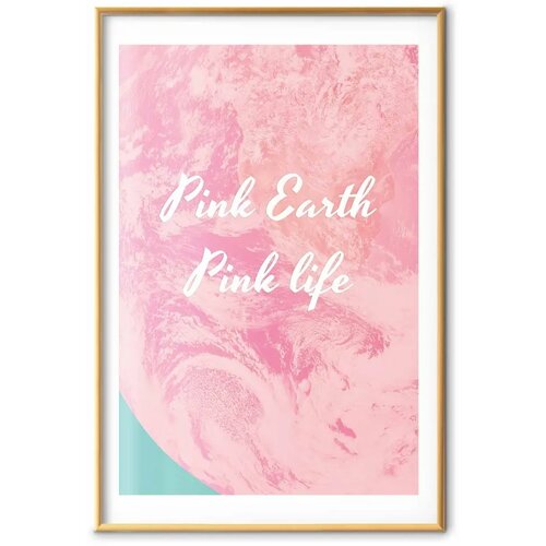  Plakat - Pink Earth Pink Life 29.7x42 Zlatni okvir s margom Slike