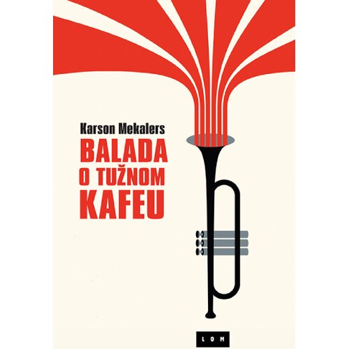 LOM Karson Mekalers - Balada o tužnom kafeu Slike