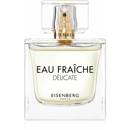 Eisenberg Eau Fraîche Délicate parfemska voda za žene 100 ml