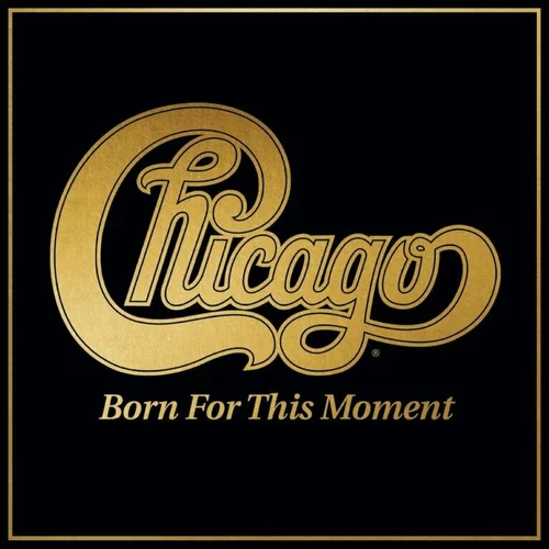 Chicago - Born For This Moment (Gold Coloured) (2 LP)