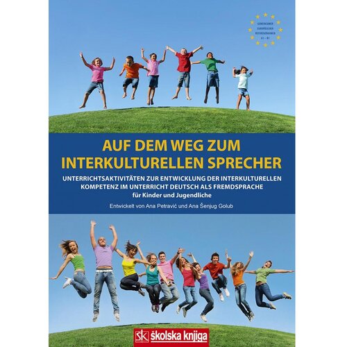 &amp;Scaron;kolska knjiga ZBIRKA AKTIVNOSTI ZA RAZVOJ INTERKULTURALNE KOMPETENCIJE NJEMAČKOG JEZIKA S CD-om - Ana Petravić, Ana &amp;Scaron;enjug Golub Slike
