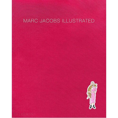 Phaidon Marc Jacobs, Grace Coddington, Sofia Coppola - Marc Jacobs Illustrated (Fashion) Slike
