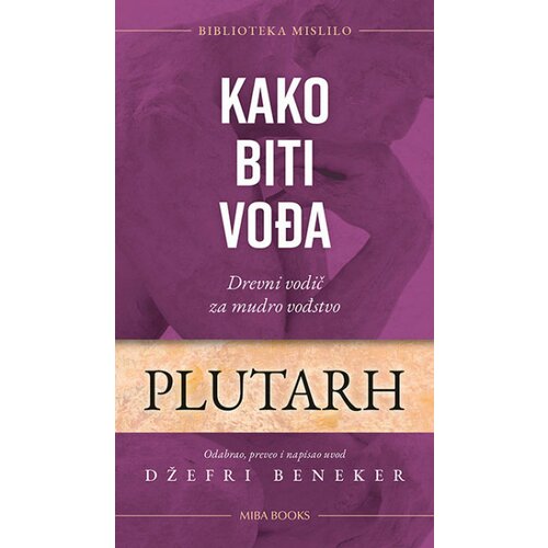 Miba Books Plutarh - Kako biti vođa: Drevni vodič za mudro vođstvo Slike