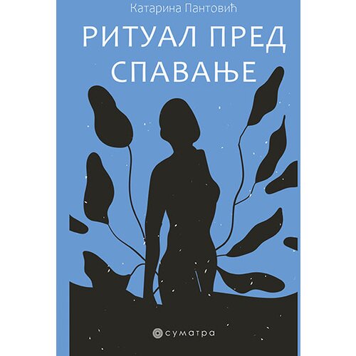 Sumatra izdava&amp;scaron;tvo Katarina Pantović
 - Ritual pred spavanje Slike