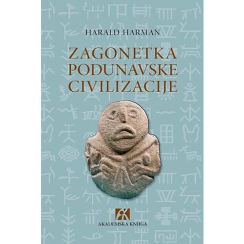 Akademska Knjiga Harald Harman - Zagonetka podunavske civilizacije Slike