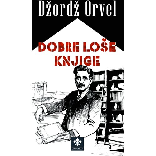 Ukronija Džordž Orvel - Dobre lo&amp;scaron;e knjige Slike