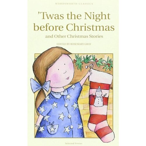 Wordsworth Editions Rosemary Gray - Twas The Night Before Christmas And Other Christmas Stories Cene