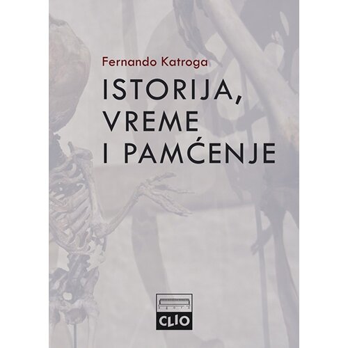 Clio Fernando Katroga - Istorija, vreme i pamćenje Slike