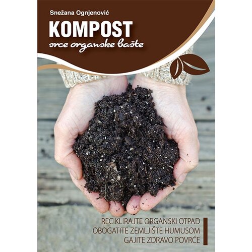  Snežana Ognjenović
 - Kompost - srce organske bašte Cene