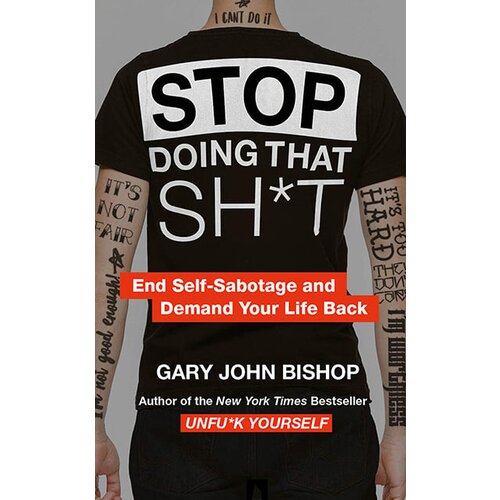 Harper Collins Publishers Ltd Gary John Bishop - Stop Doing That Sh*t Cene