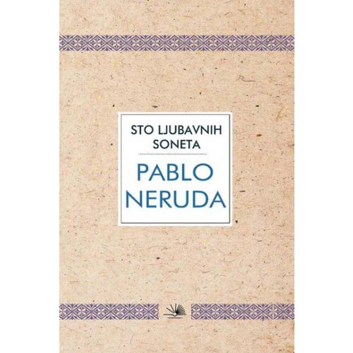Kosmos Pablo Neruda
 - Sto ljubavnih soneta Cene