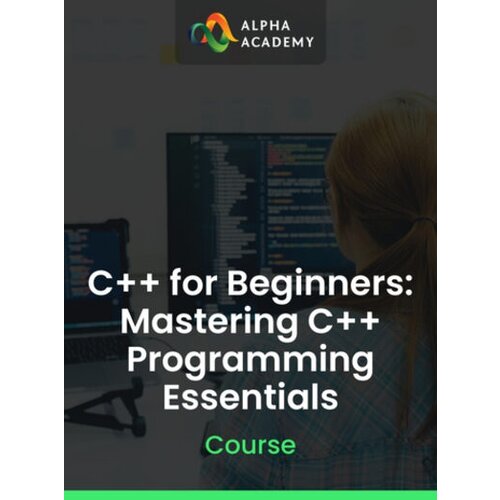 Alpha Academy C++ for Beginners: Mastering C++ Programming Essentials (PC / Mobile) Key GLOBAL Cene