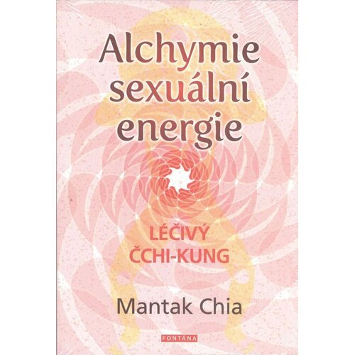  Alchymie sexu&aacute;ln&iacute; energie - Mantak Chia Cijene