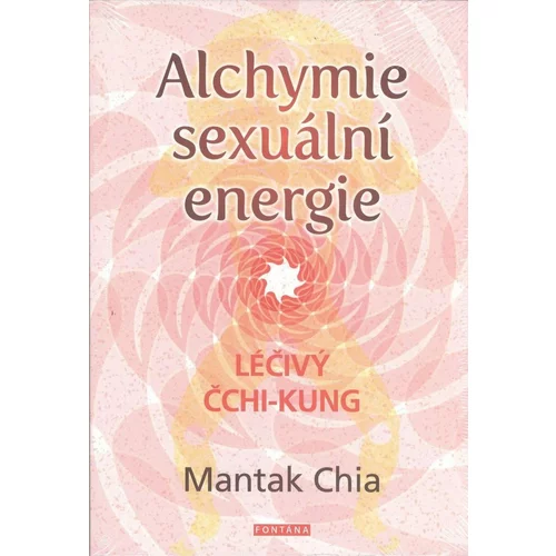 Drugo alchymie sexuální energie - mantak chia