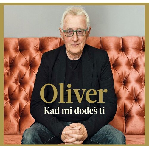 CROATIA RECORDS Oliver Dragojević - Kad Mi Dođe&amp;scaron; Ti Slike