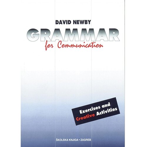 &amp;Scaron;kolska knjiga GRAMMAR FOR COMMUNICATION - VJEŽBE. - David Newby Slike