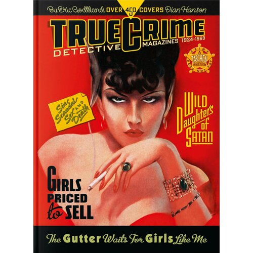 Taschen Eric Godtland - True Crime Detective Magazines: 19241969. 45th Ed. Slike