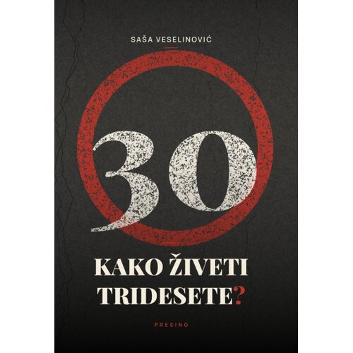 Društvo za afirmaciju kulture Presing Sa&scaron;a Veselinović - Kako živeti tridesete? Cene