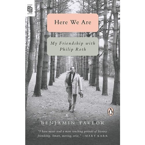 Penguin Random House Benjamin Taylor - Here We Are: My Friendship With Philip Roth Cene