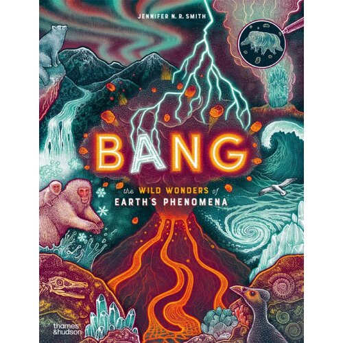 Hachette Jennifer N. R. Smith - Bang: The Wild Wonders of Earth's Phenomena Cene