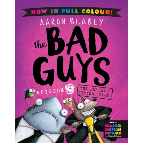Harper Collins Publishers Ltd Aaron Blabey - The Bad Guys: The Furball Strikes Back, Episode 3 Cene
