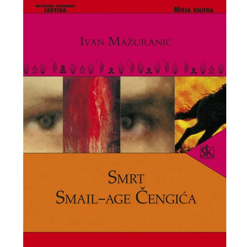 Školska knjiga SMRT SMAIL - AGE ČENGIĆA - biblioteka MOJA KNJIGA - Ivan Mažuranić