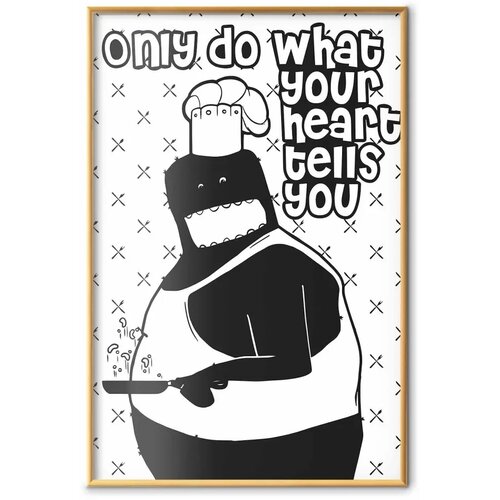  Plakat - Only Do What Your Heart Tells You 60x90 Zlatni okvir Slike