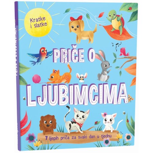 NAŠA DJECA Kratke i slatke - Priče o ljubimcima 07399-1 Cijene