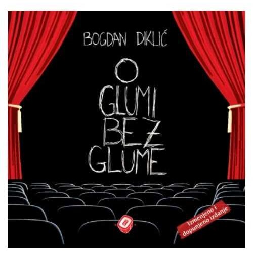  O glumi bez glume - Izmenjeno i dopunjeno izdanje Bogdan Diklić Slike