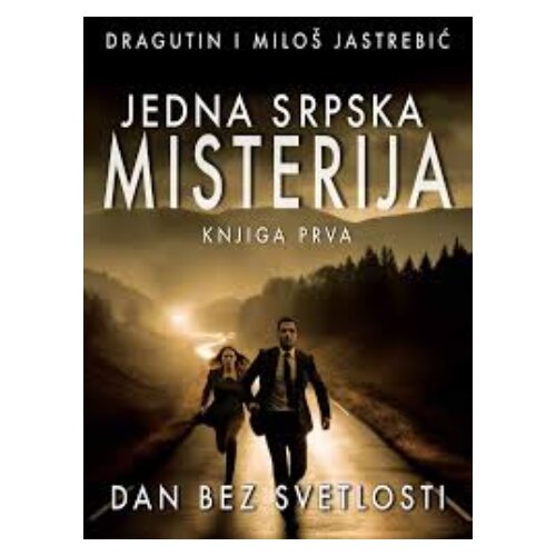 Delfi Jedna srpska misterija: Dan bez svetlosti - knjiga prva Cene