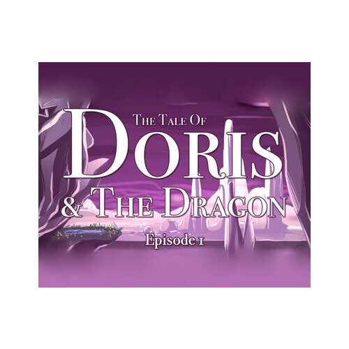 Steam The Tale of Doris and the Dragon - Episode 1 Key GLOBAL Cene