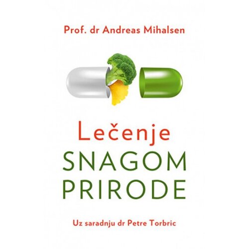 Laguna LEČENJE SNAGOM PRIRODE - Prof.dr. Andreas Mihalsen i dr. Petre Torbric ( 9928 ) Slike