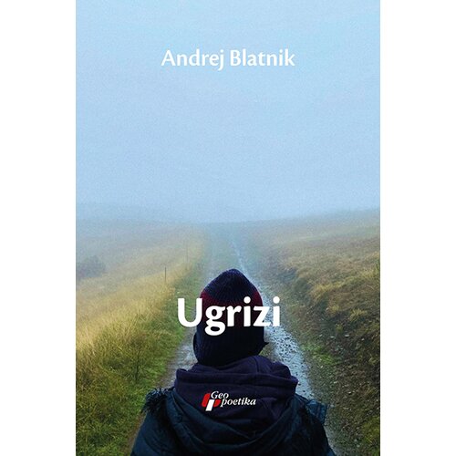 Geopoetika Andrej Blatnik - Ugrizi Slike
